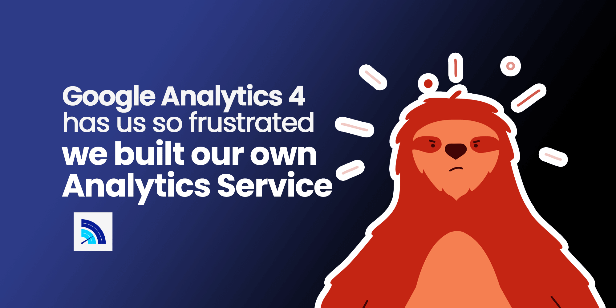 Google Analytics 4 Has Me So Frustrated, We Built Our Own Analytics Service