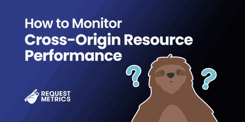 How to Monitor Cross-Origin Resource Performance